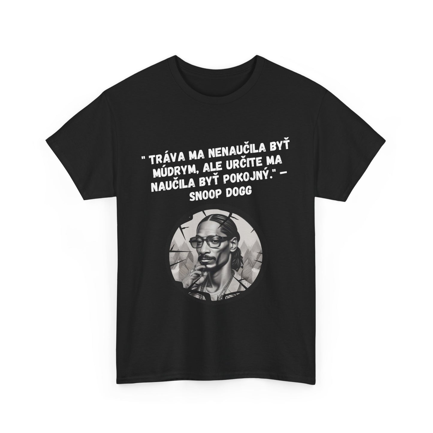„Tráva ma nenaučila byť múdrym“ – Snoop Dogg (Tričko)