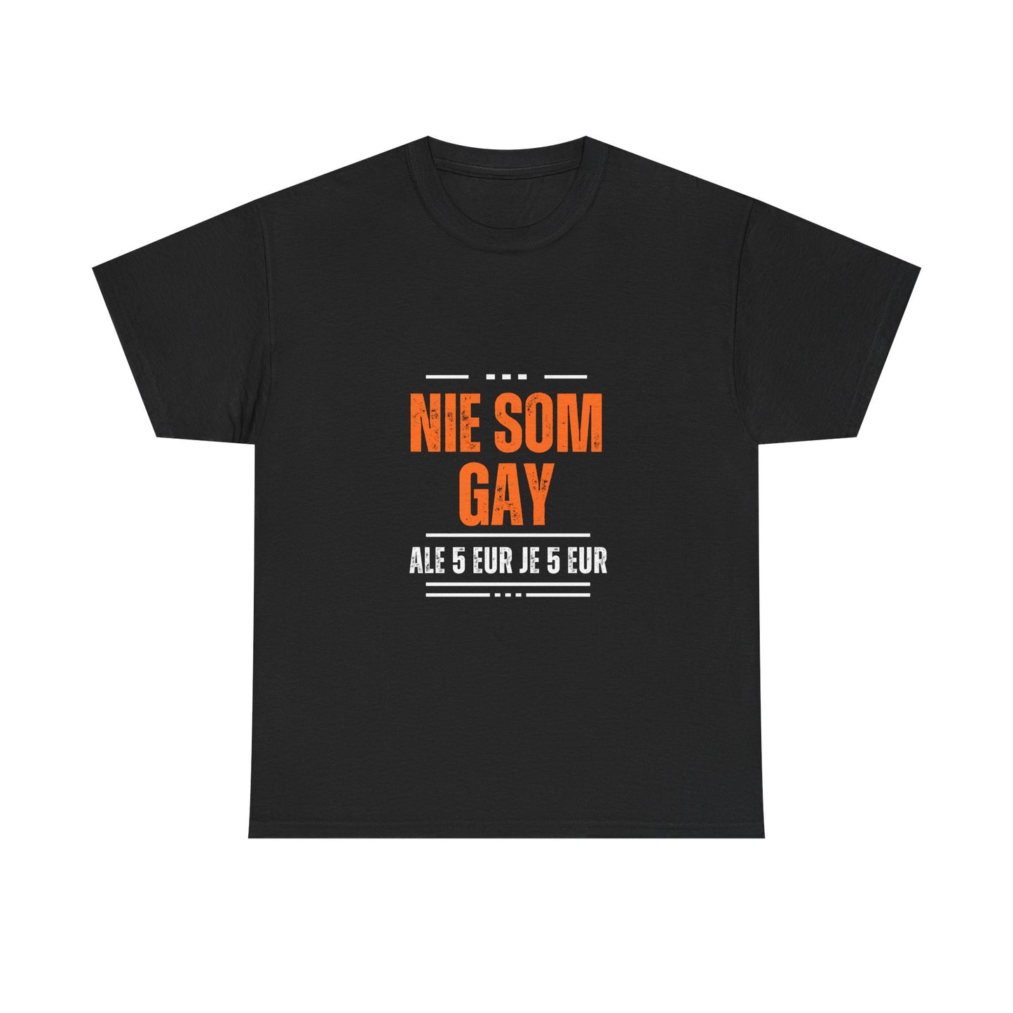 Nie som gay, ale 5 eur je 5 eur (Tričko)