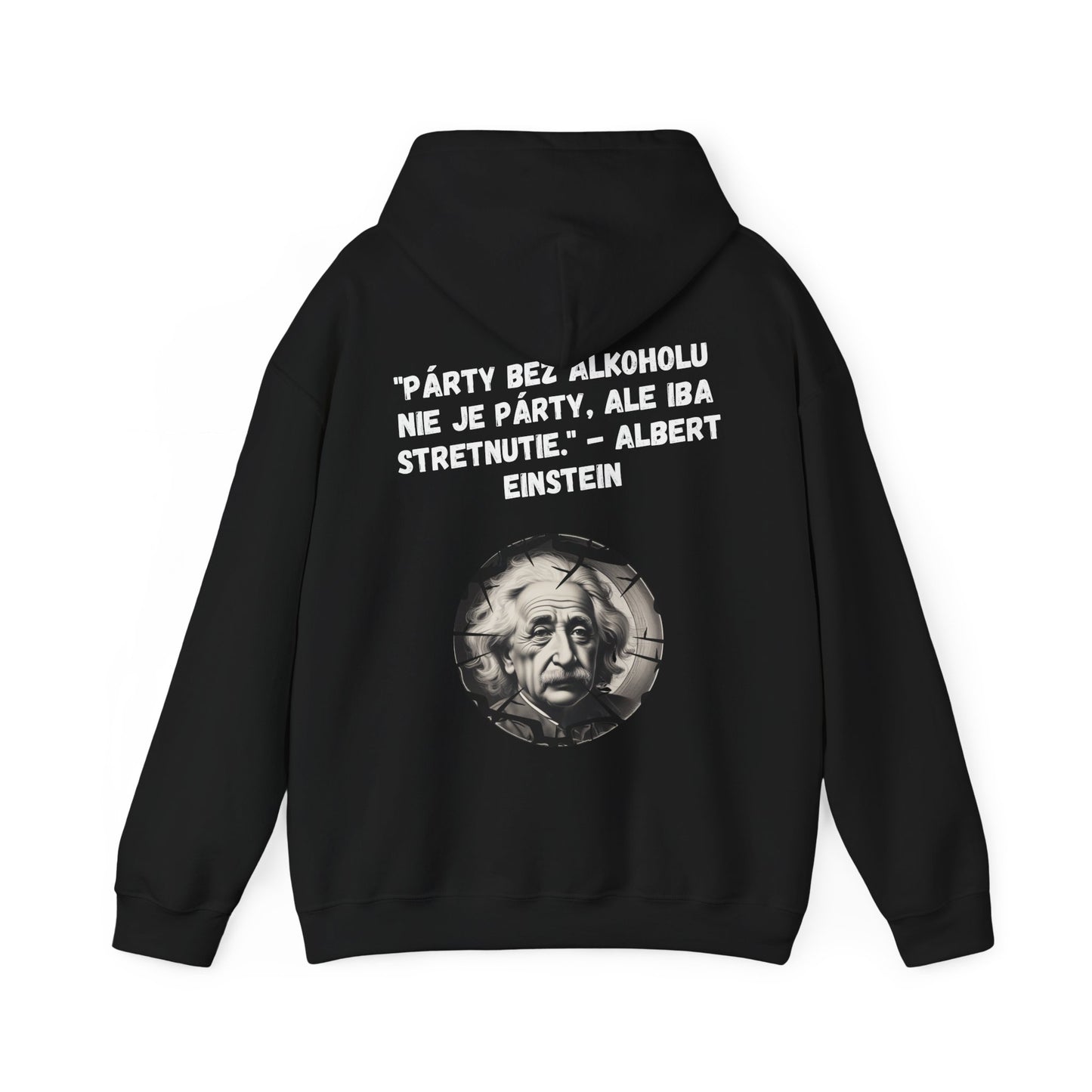 „Párty bez alkoholu nie je párty“ - Albert Einstein (Mikina)