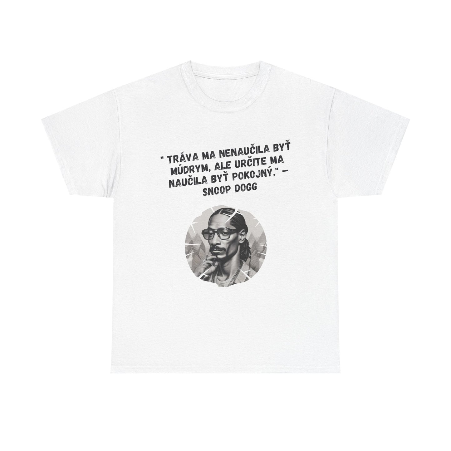 „Tráva ma nenaučila byť múdrym“ – Snoop Dogg (Tričko)
