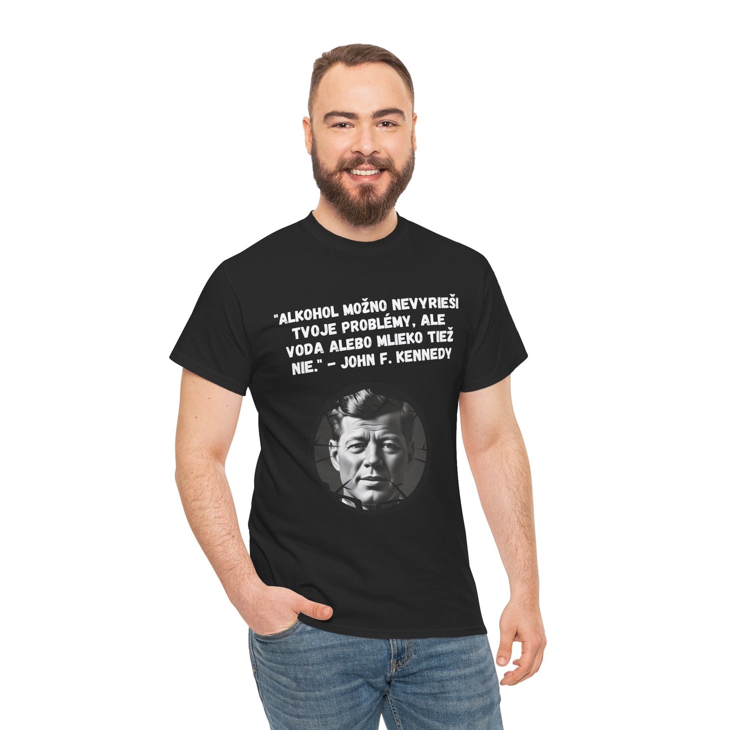 „Alkohol nevyrieši tvoje problémy“ – John F. Kennedy (Tričko)