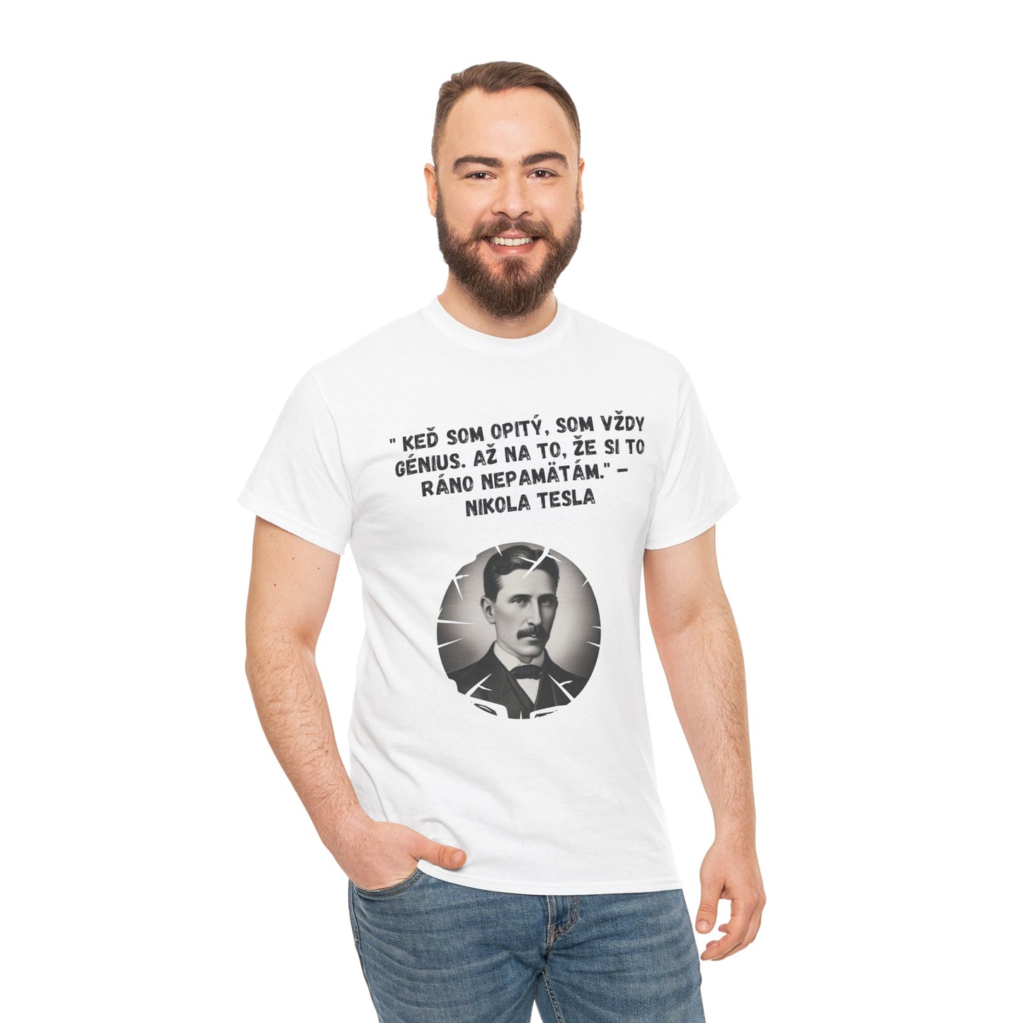 „Keď som opitý, som génius“ – Nikola Tesla (Tričko)