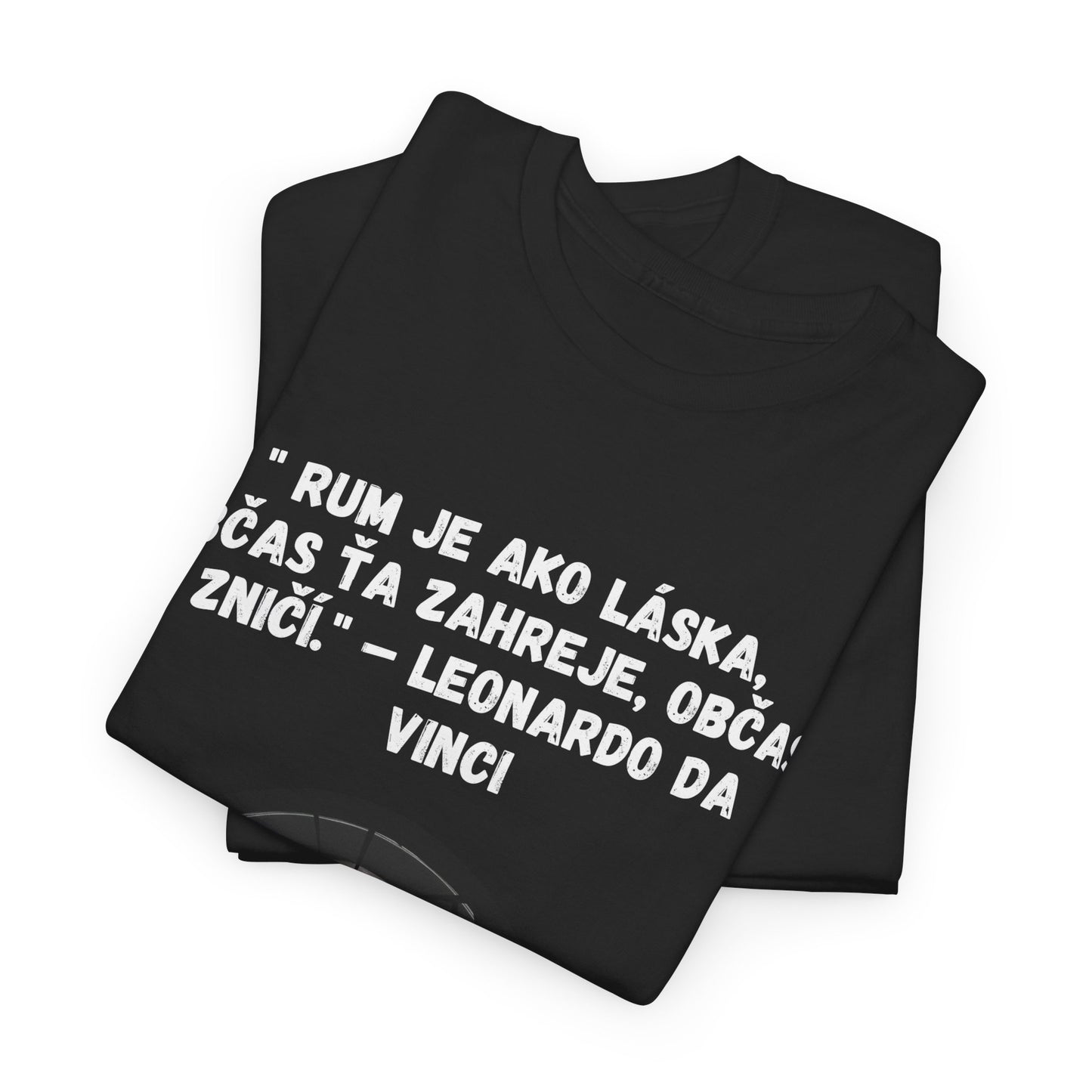 „Rum je ako láska“ – Leonardo Da Vinci (Tričko)